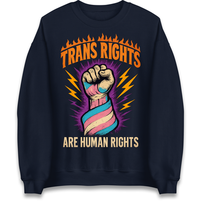 Trans Rights Are Human Rights Sweatshirt