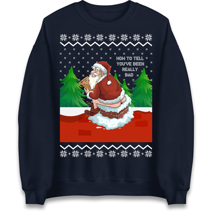 How To Tell That You've Been Really Bad Sweatshirt