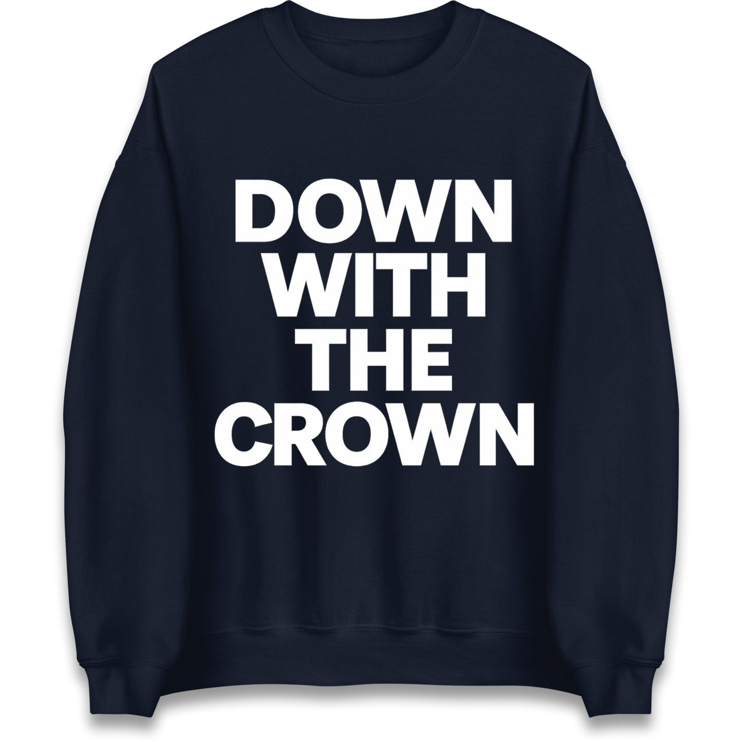 DOWN WITH THE CROWN Sweatshirt