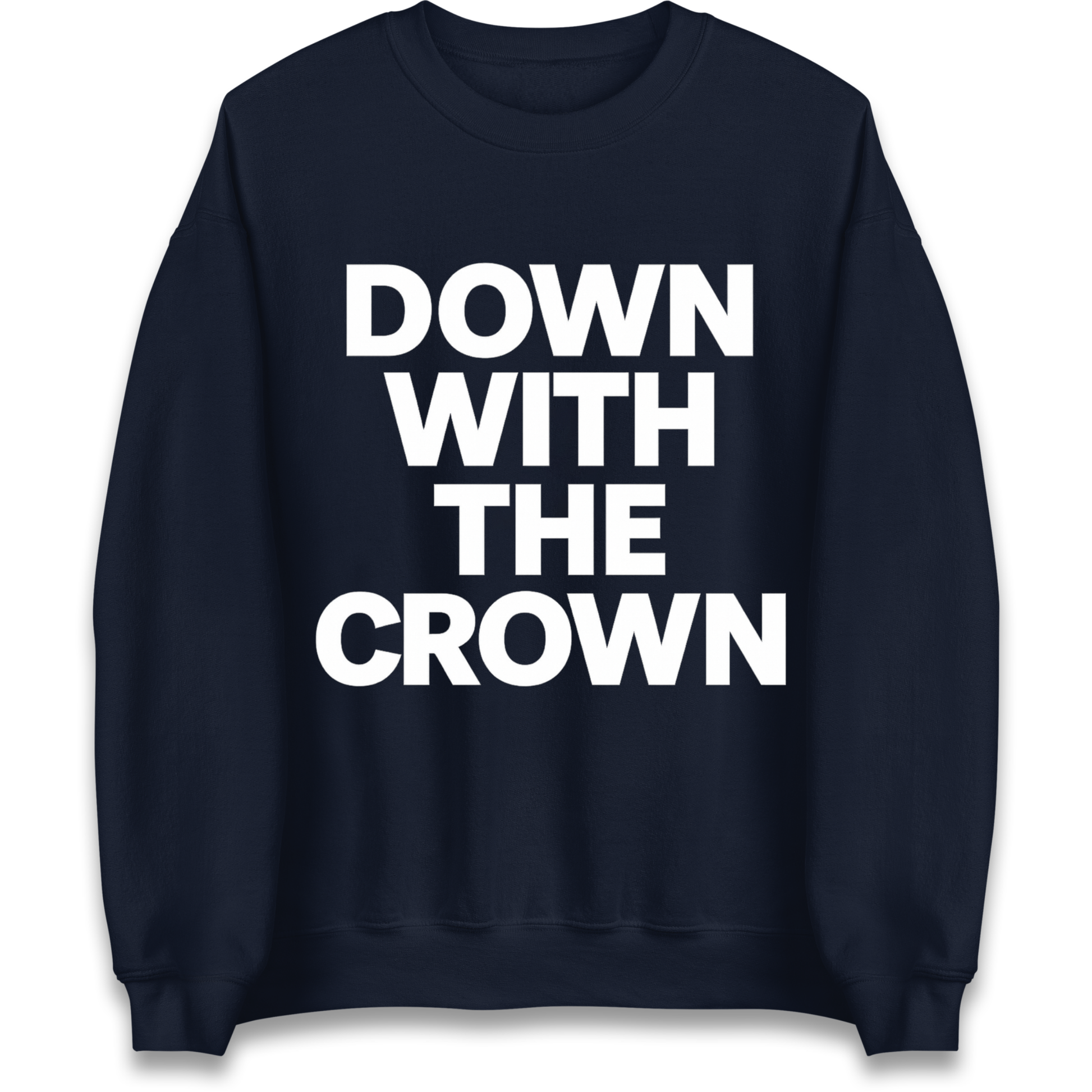 DOWN WITH THE CROWN Sweatshirt