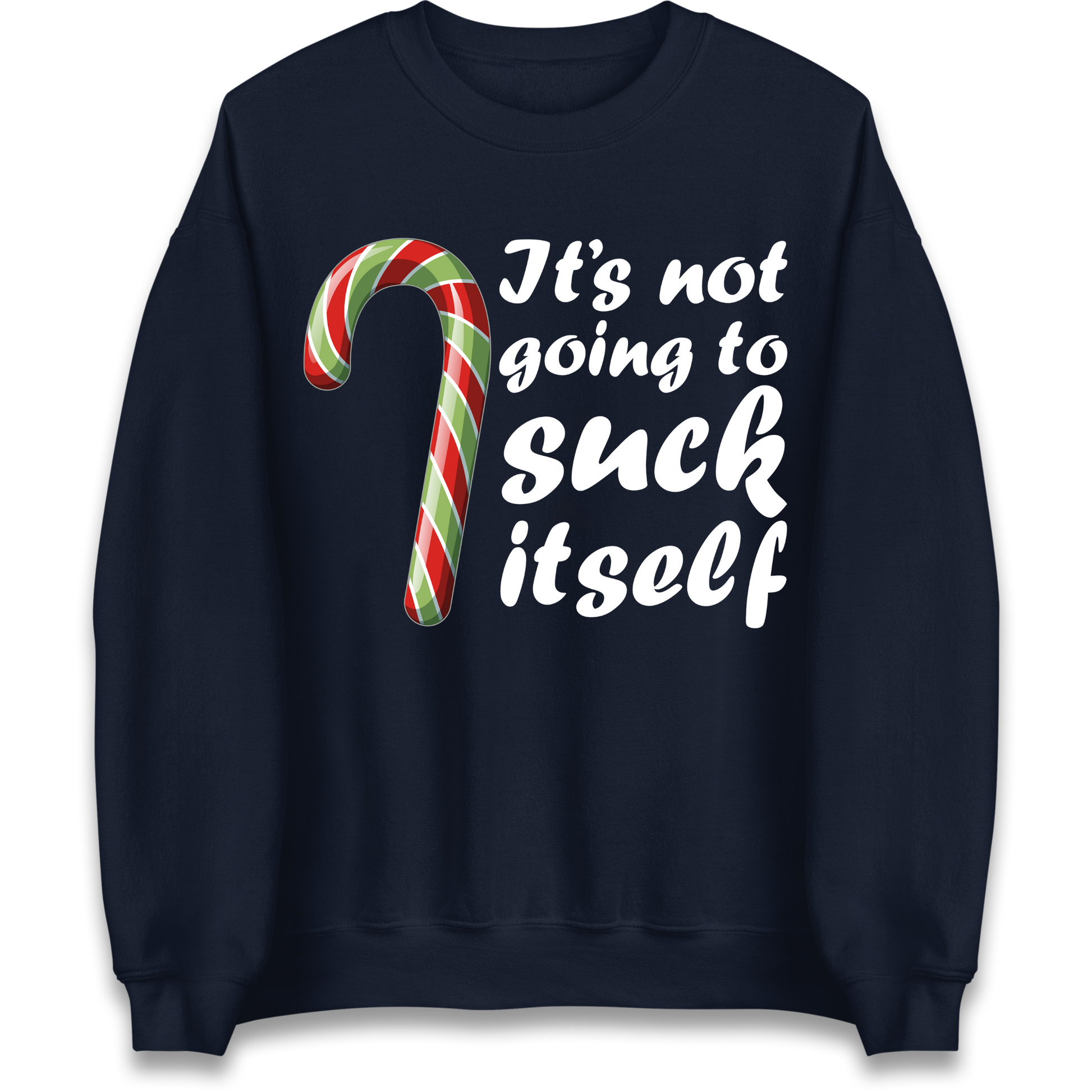 Not Going To Suck Itself Sweatshirt