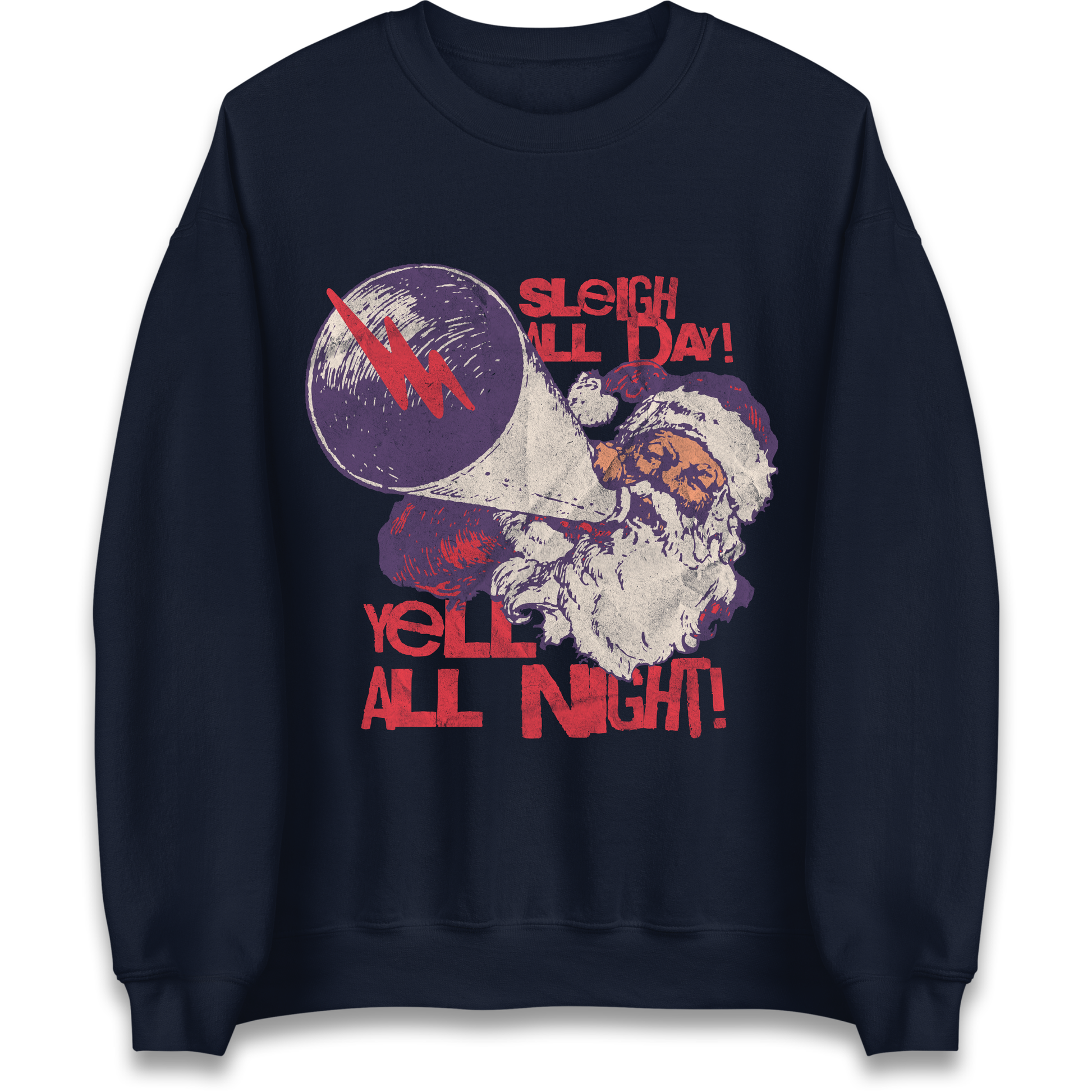 Sleigh All Day Yell All Night Santa Christmas Sweatshirt