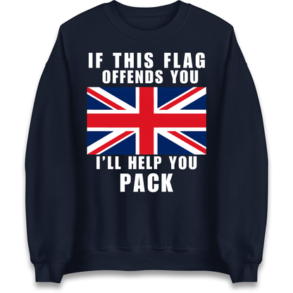 If This Flag Offends You I Will Help You Pack Sweatshirt