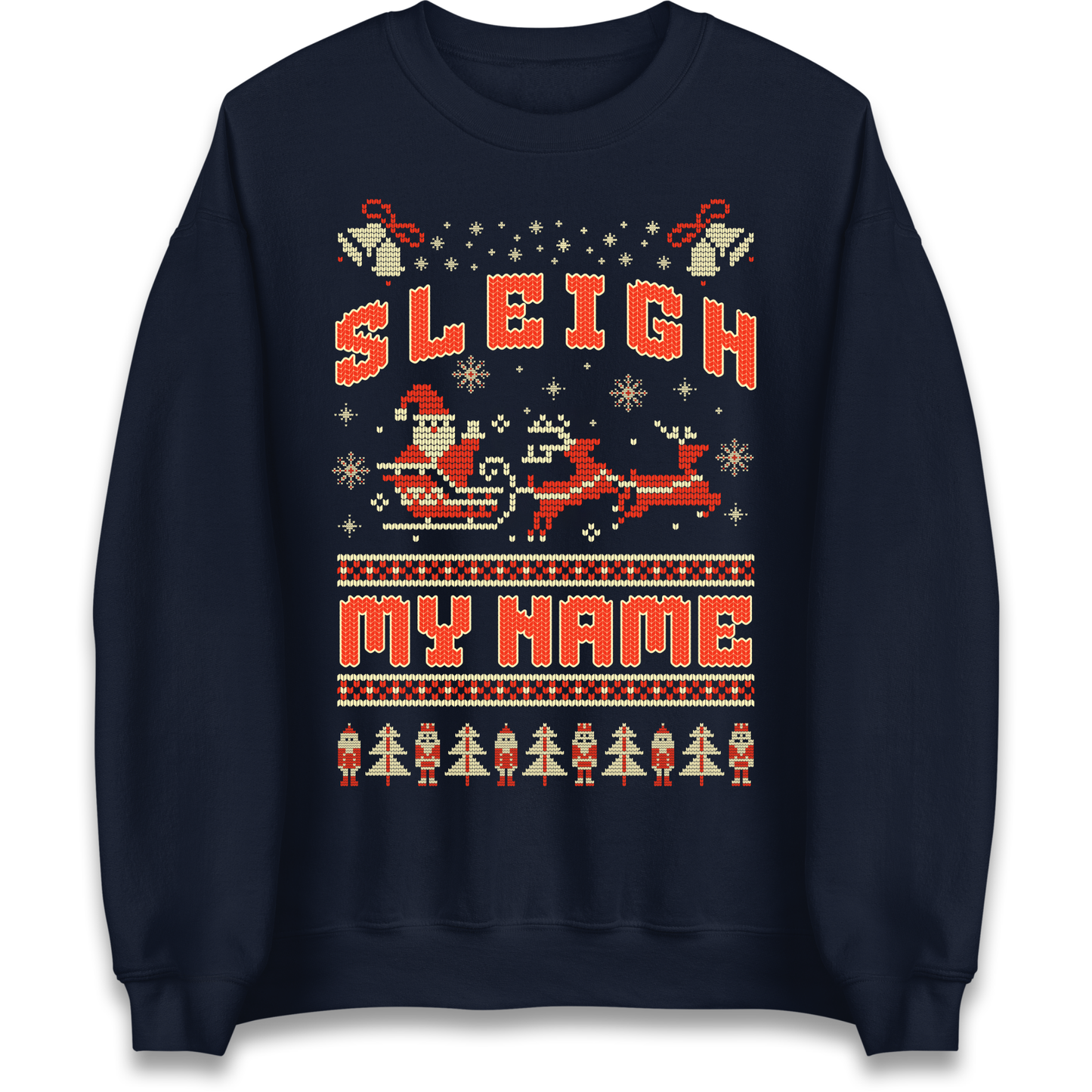 Sleigh My Name Christmas Sweatshirt