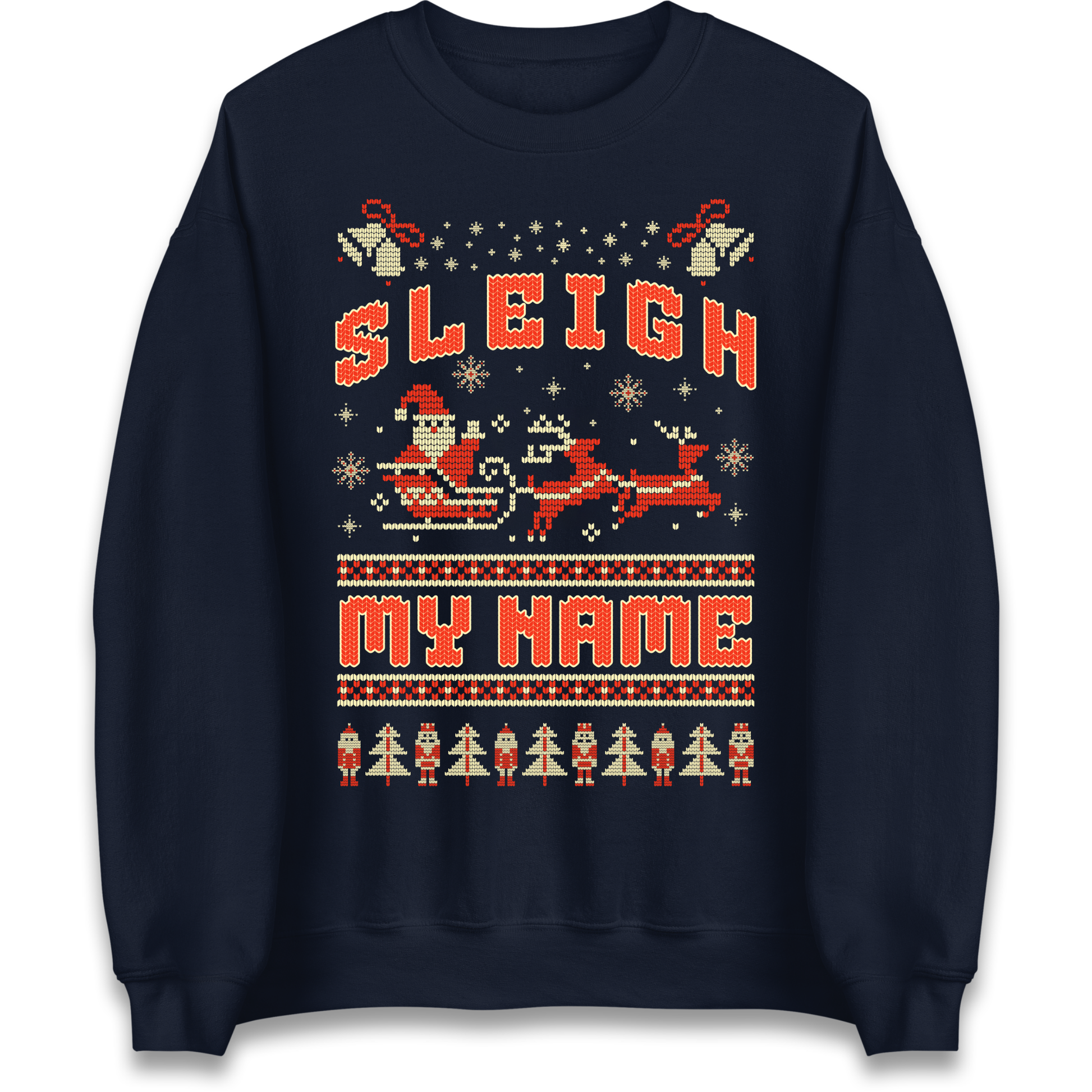 Sleigh My Name Christmas Sweatshirt