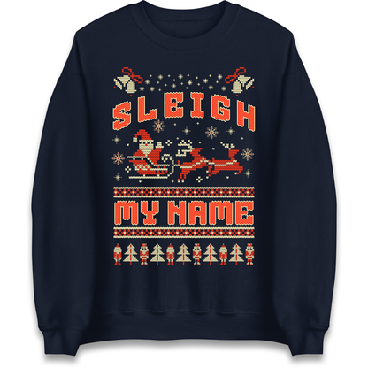 Sleigh My Name Christmas Sweatshirt