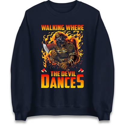 Walking Where The Devil Dances Sweatshirt