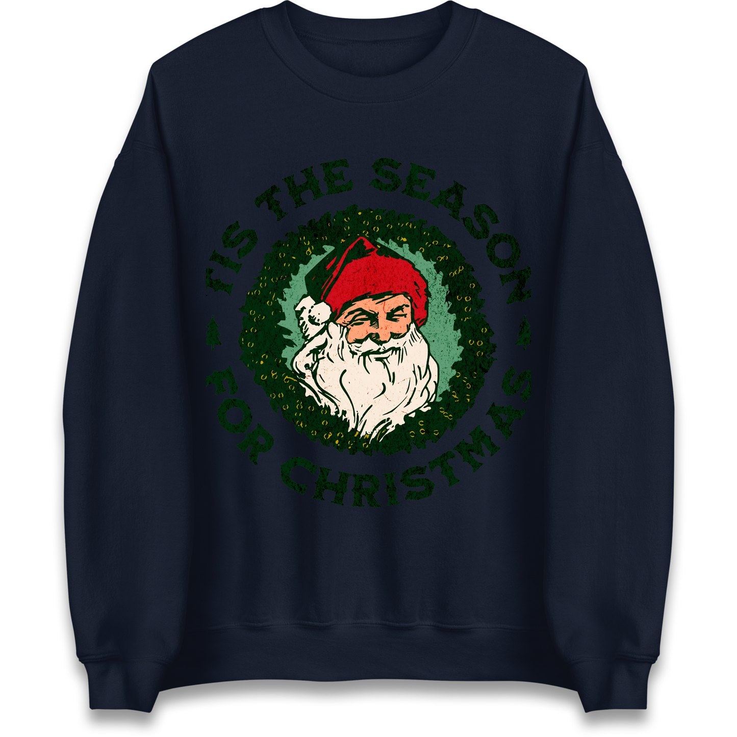 Tis The Season Santa Claus Christmas Sweatshirt