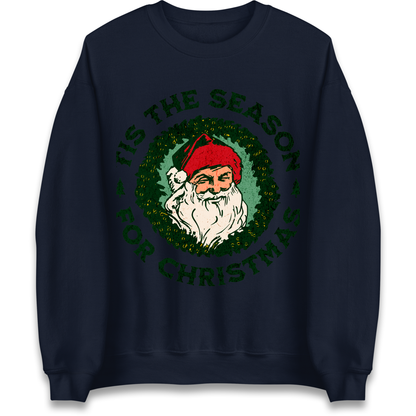 Tis The Season Santa Claus Christmas Sweatshirt