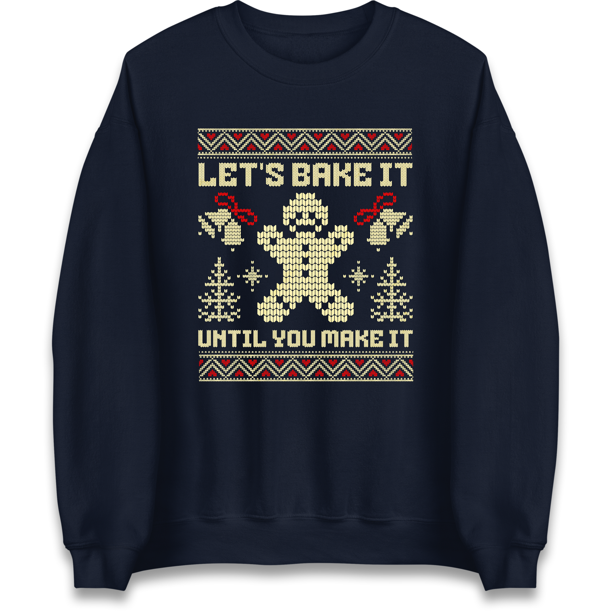 Lets Bake It Until You Make it Christmas Sweatshirt