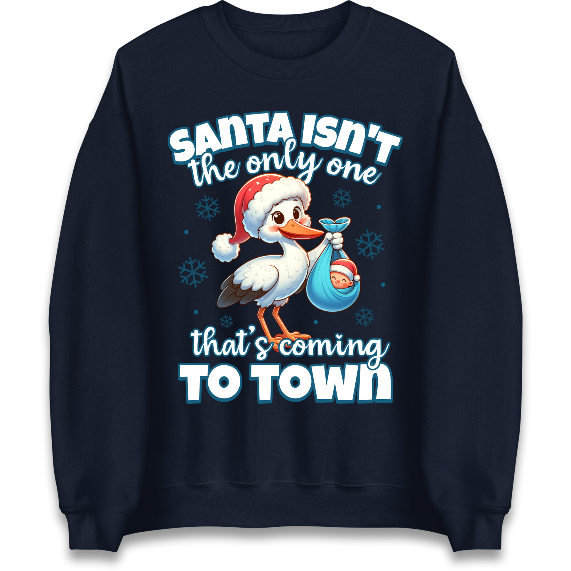 Santa isn't The Only One Thats Coming To Town Christmas Sweatshirt