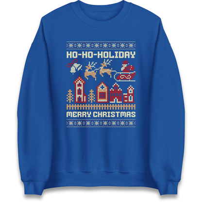 Have Yourself a HO HO HOLIDAY Christmas Sweatshirt