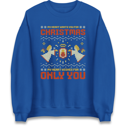 My Heart Wants You For Christmas Only You Christmas Sweatshirt