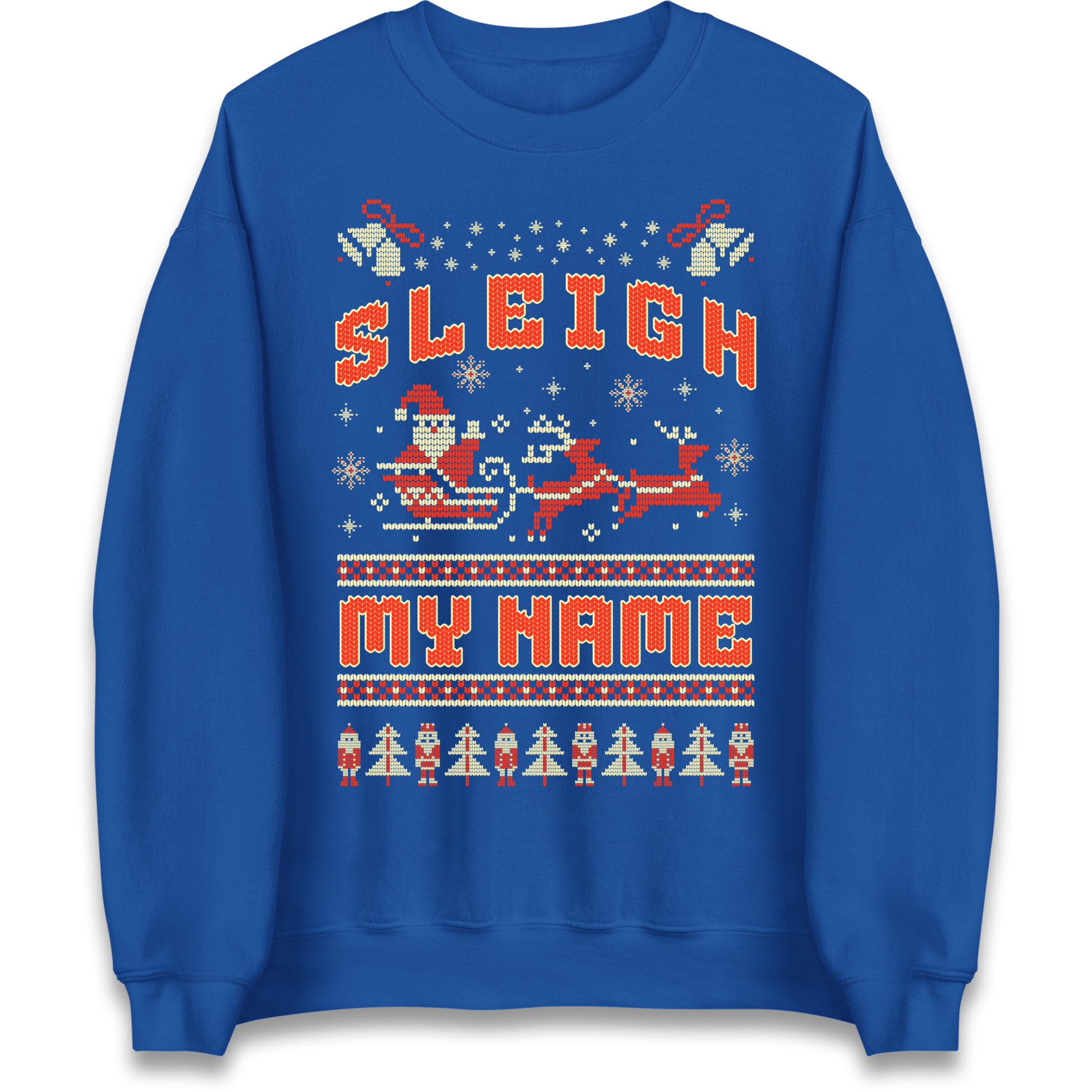 Sleigh My Name Christmas Sweatshirt