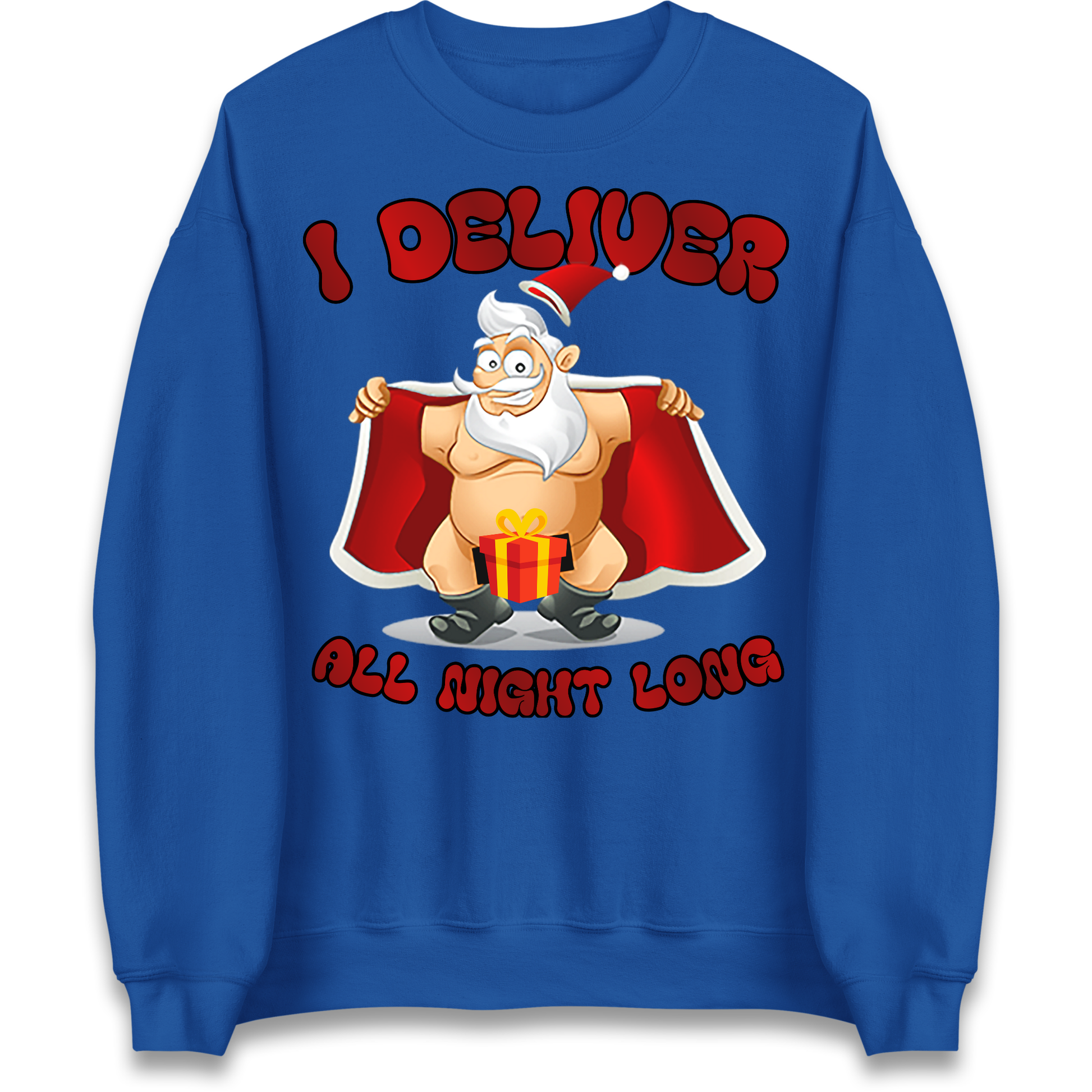 Santa Claus I Deliver All Night Long Christmas Sweatshirt