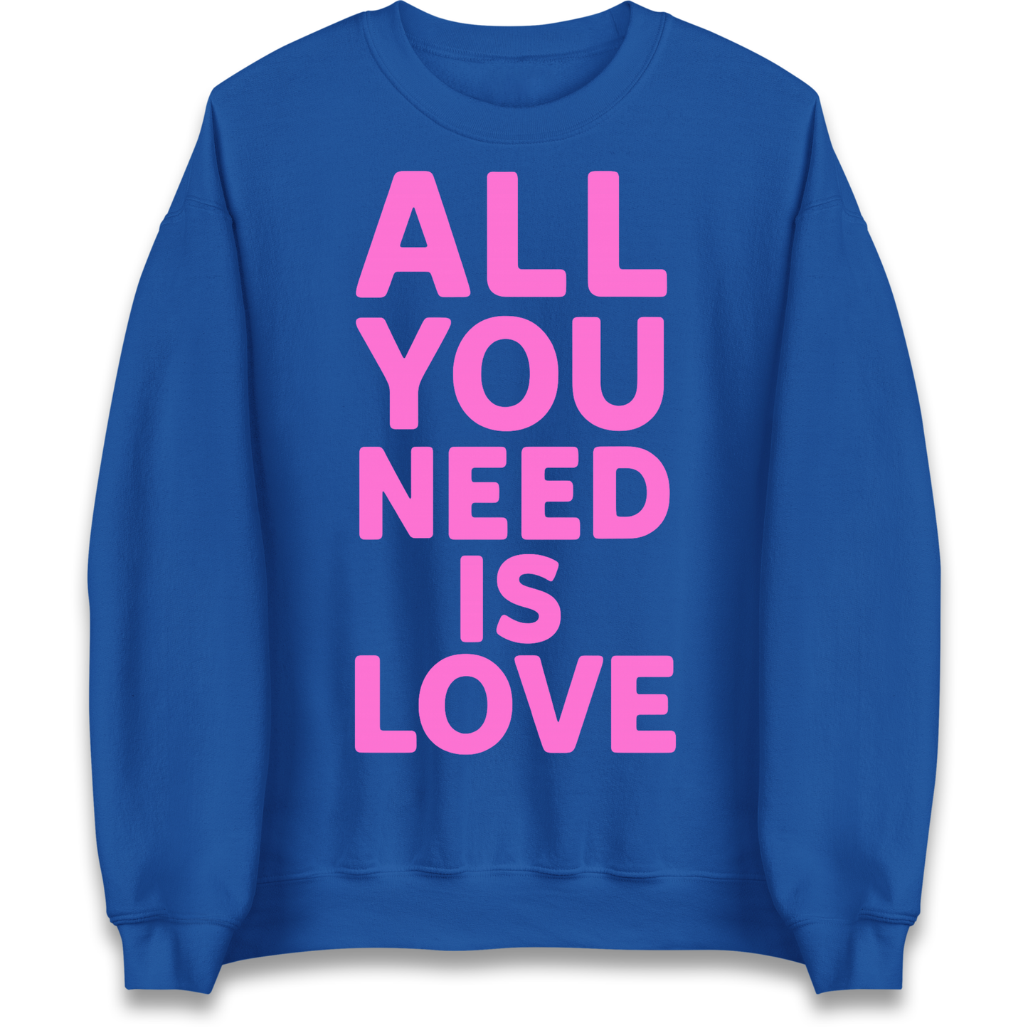 All You Need is Love Sweatshirt