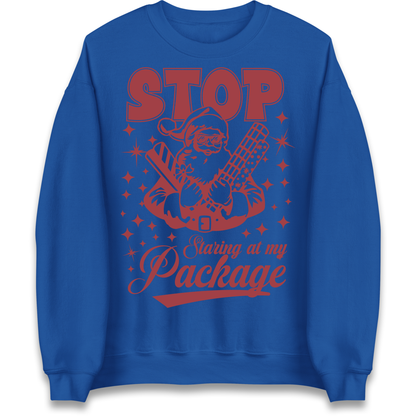 Stop Staring at My Package Christmas Sweatshirt
