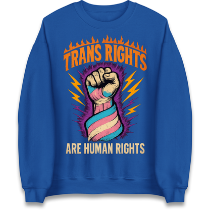 Trans Rights Are Human Rights Sweatshirt