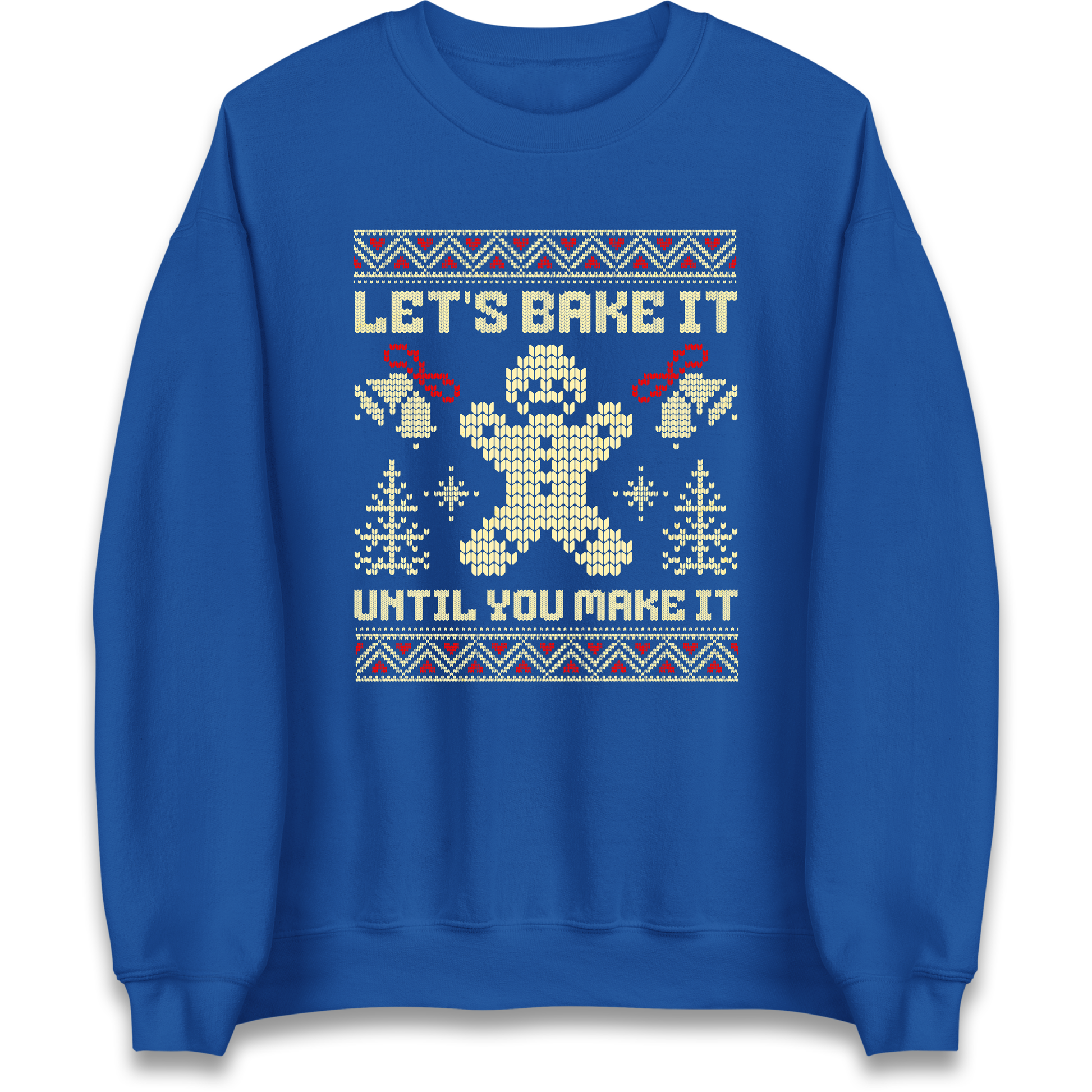 Lets Bake It Until You Make it Christmas Sweatshirt