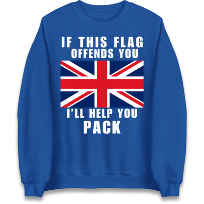 If This Flag Offends You I Will Help You Pack Sweatshirt