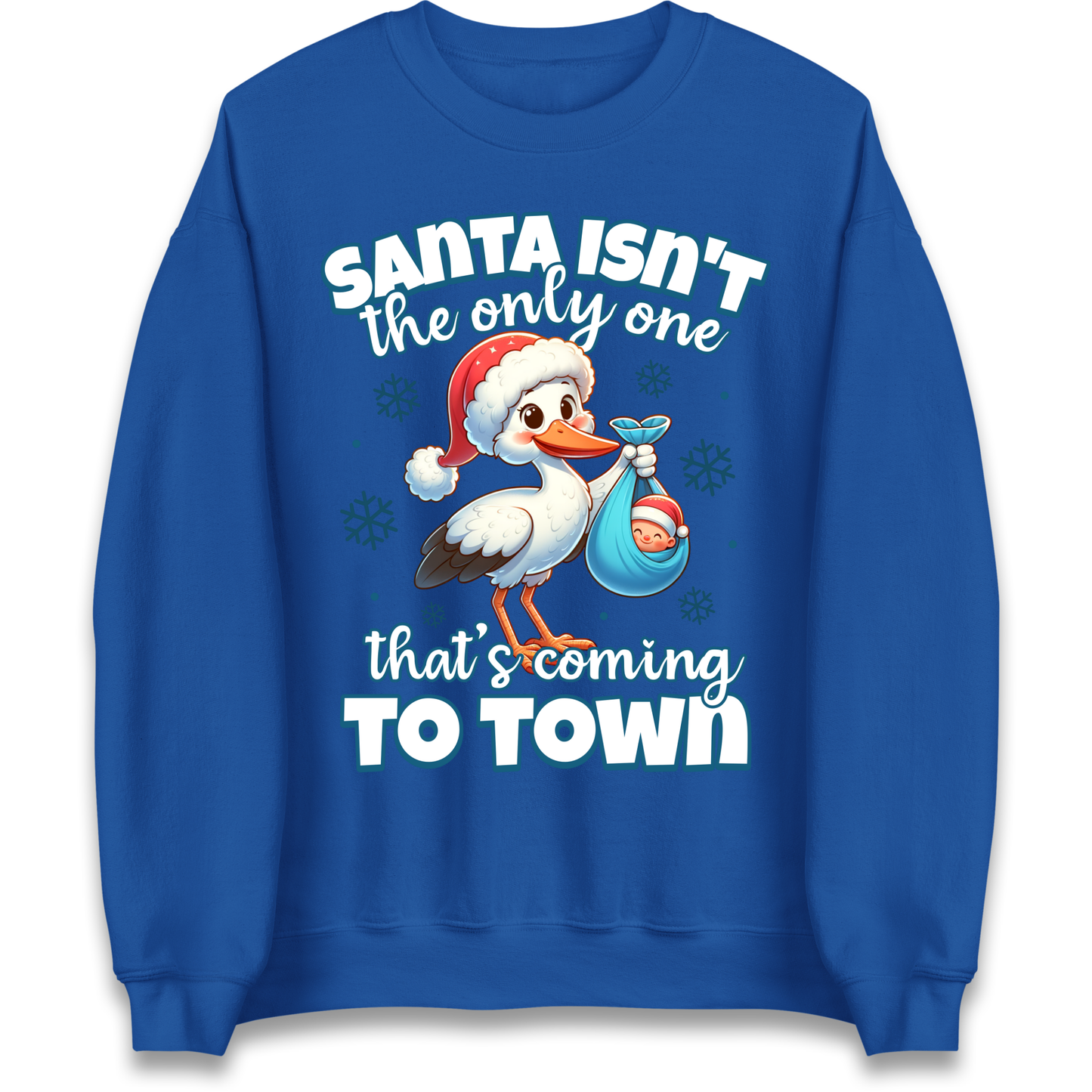 Santa isn't The Only One Thats Coming To Town Christmas Sweatshirt