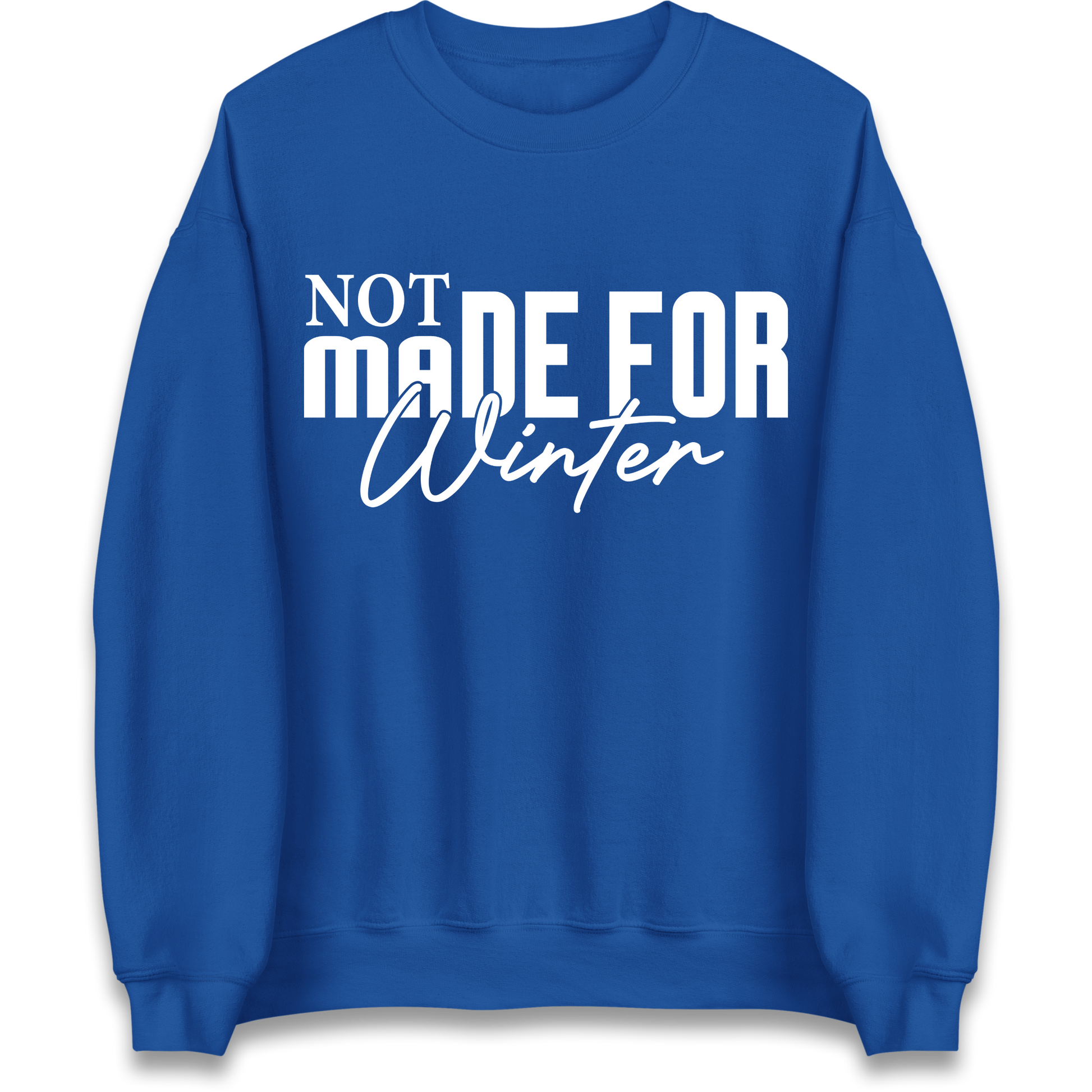 Not Made For Winter Christmas Sweatshirt