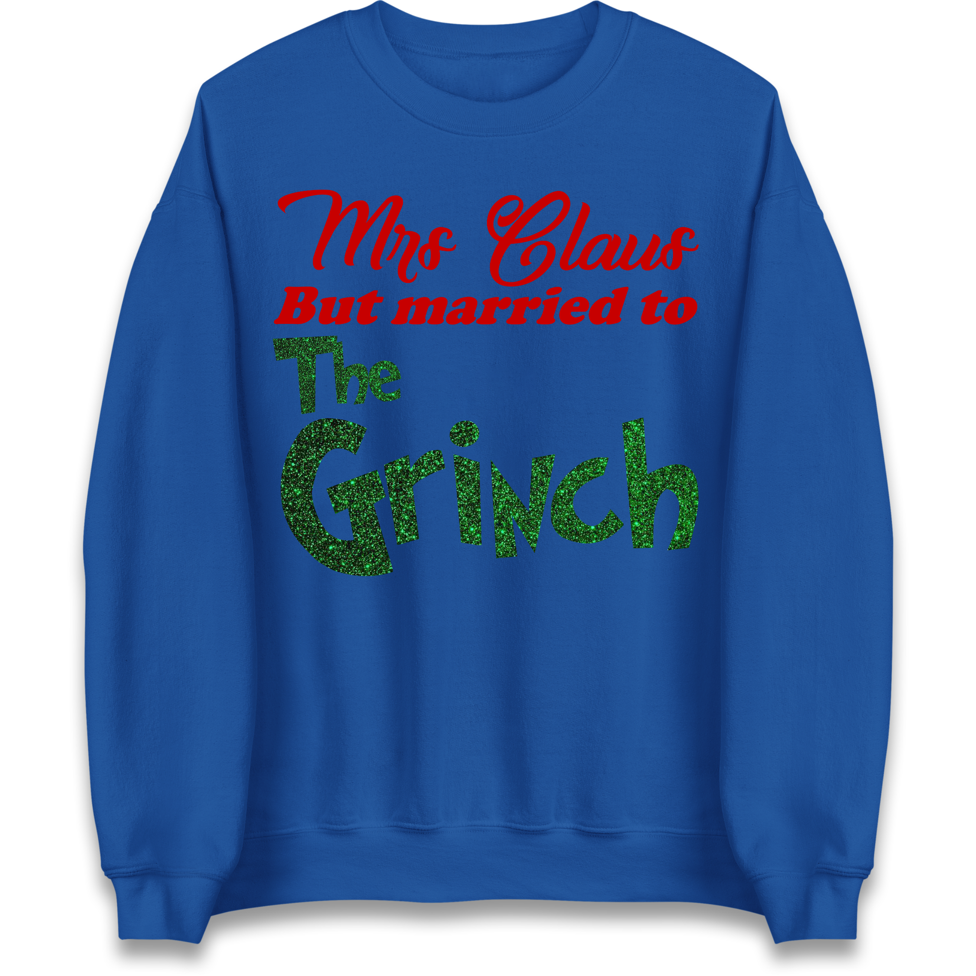 Mrs Claus But Married To The Grinch Christmas Sweatshirt