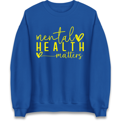Mental Health Matters Sweatshirt