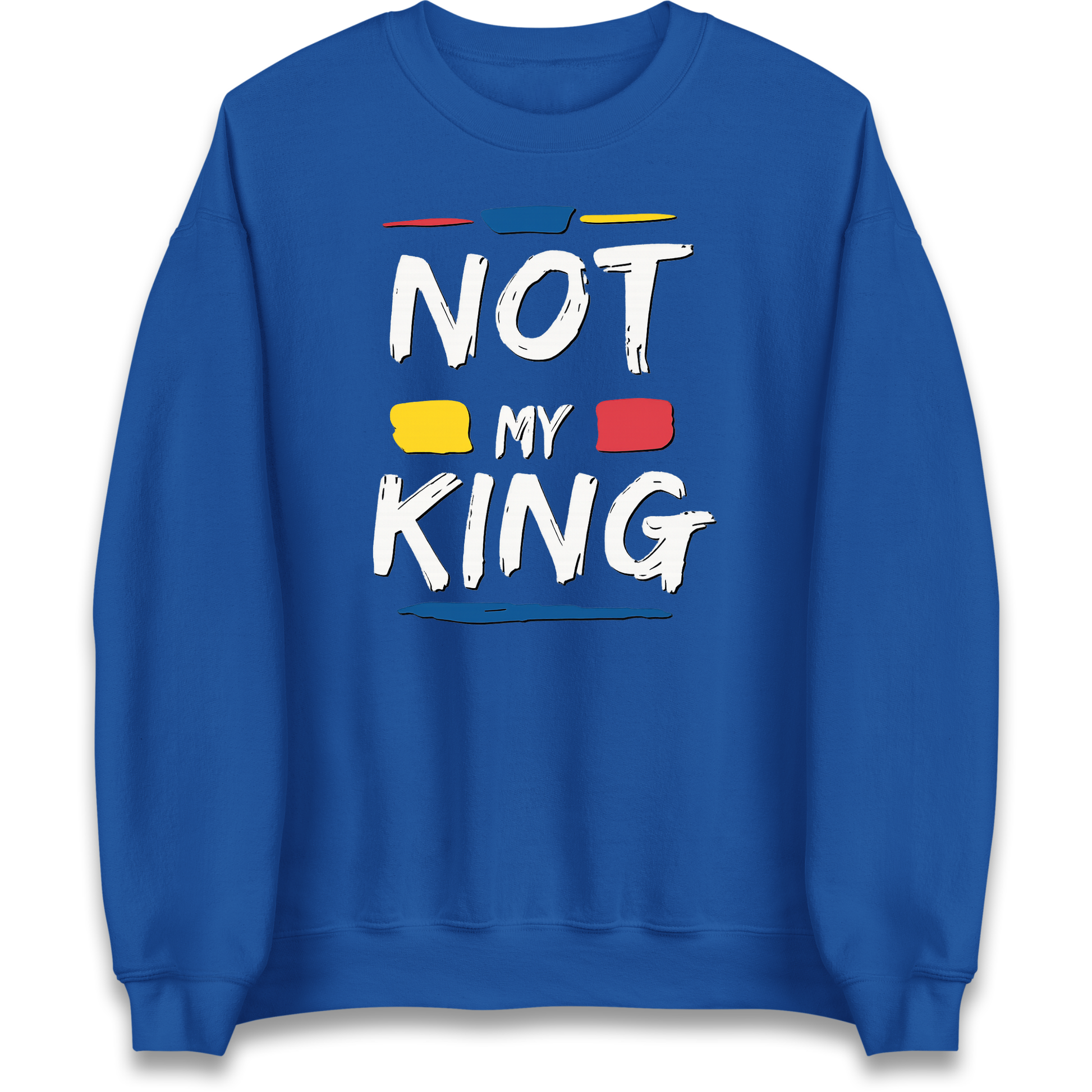 Not My King Slogan Sweatshirt