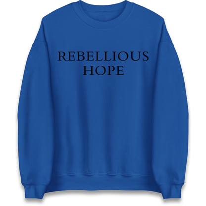 Rebellious Hope Embroidered Sweatshirt