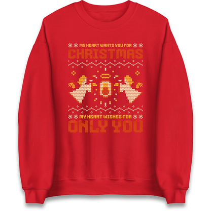 My Heart Wants You For Christmas Only You Christmas Sweatshirt