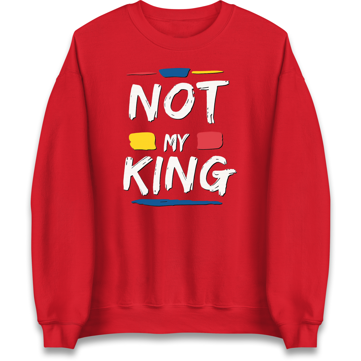 Not My King Slogan Sweatshirt