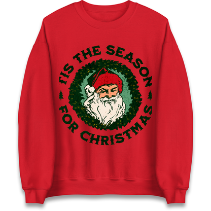Tis The Season Santa Claus Christmas Sweatshirt