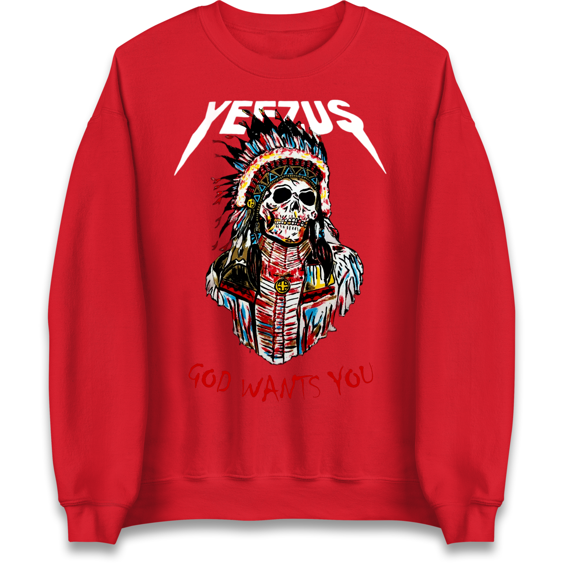 Yeezus God Wants You Sweatshirt