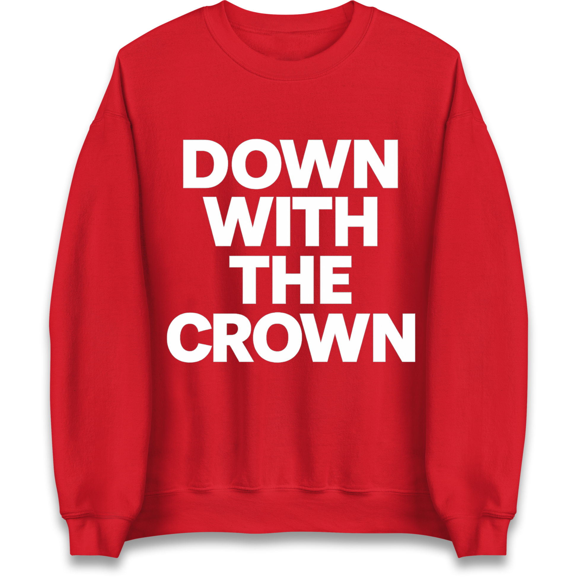 DOWN WITH THE CROWN Sweatshirt