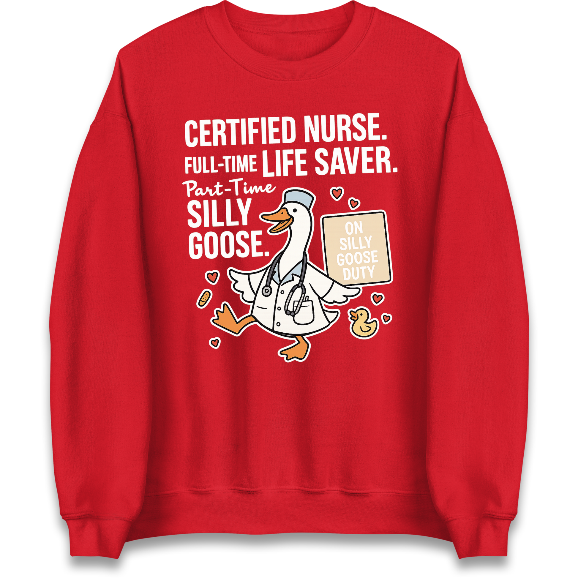 Full Time Nurse Part Time Silly Goose Sweatshirt