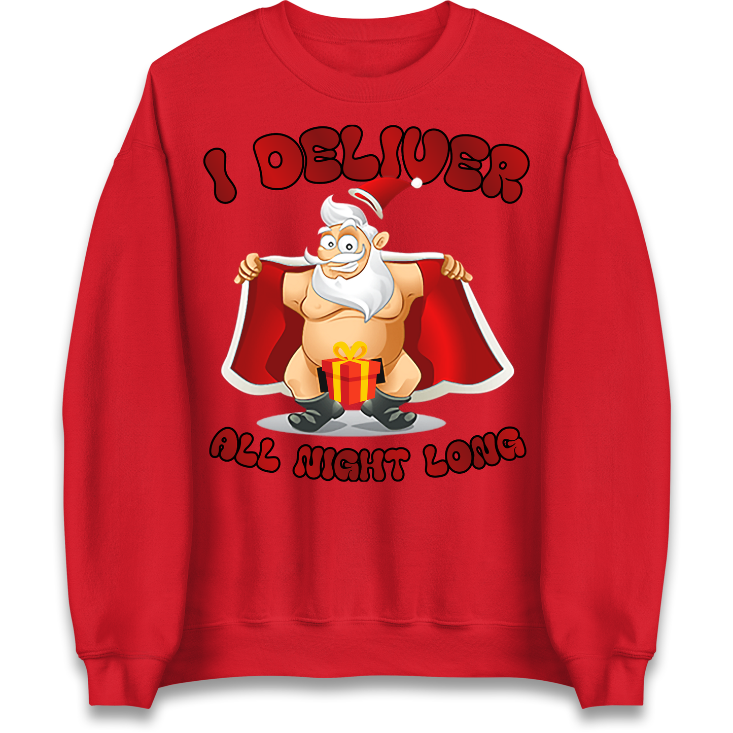 Santa Claus I Deliver All Night Long Christmas Sweatshirt