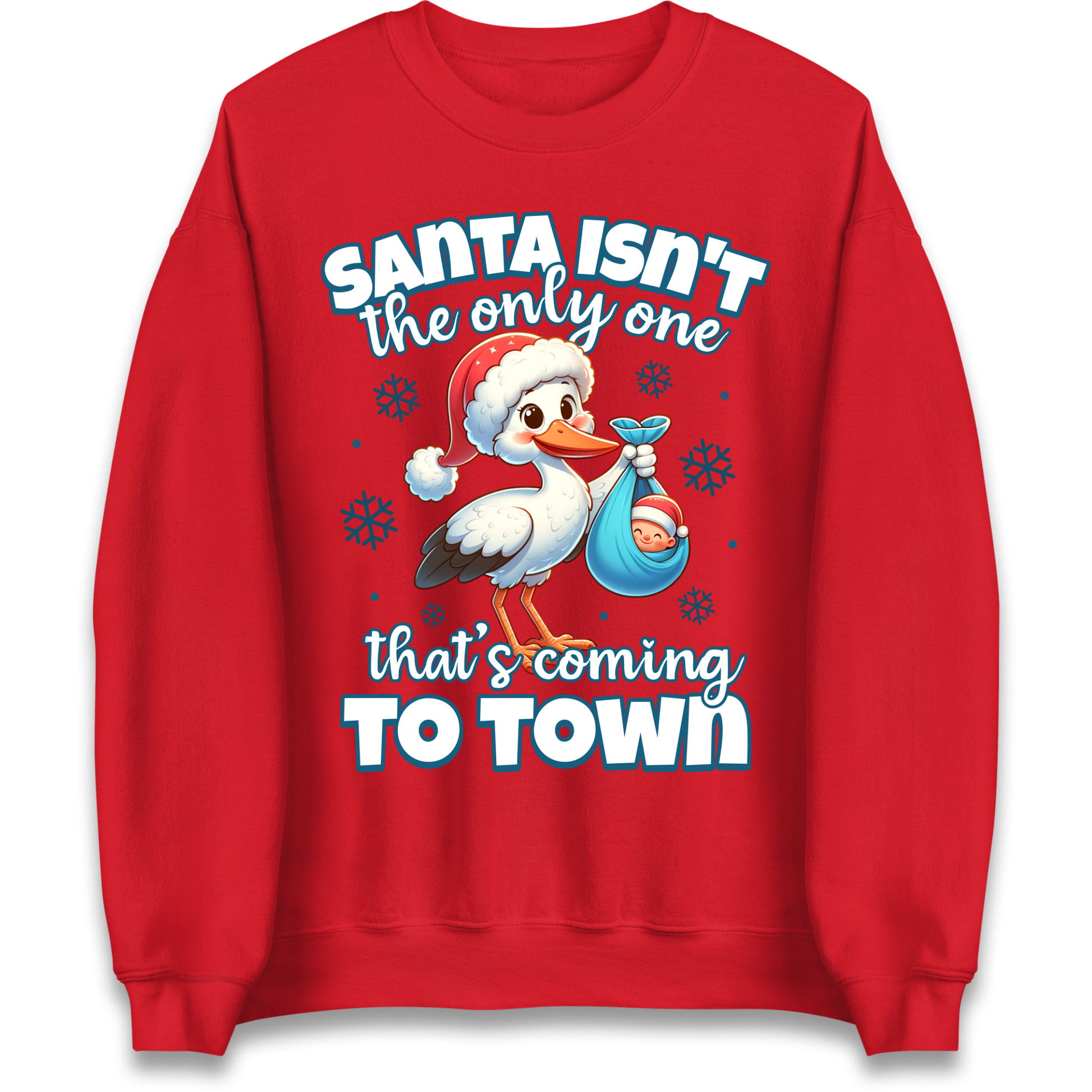 Santa isn't The Only One Thats Coming To Town Christmas Sweatshirt