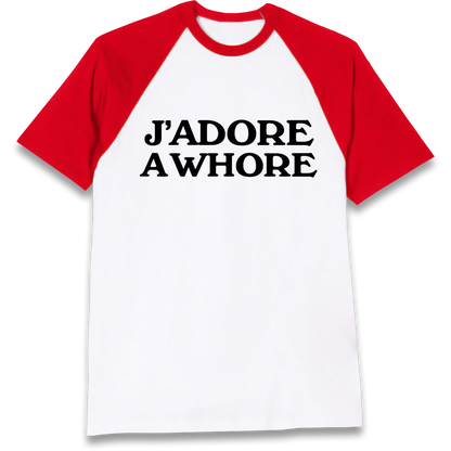 J'Adore A Whore Raglan T Shirt