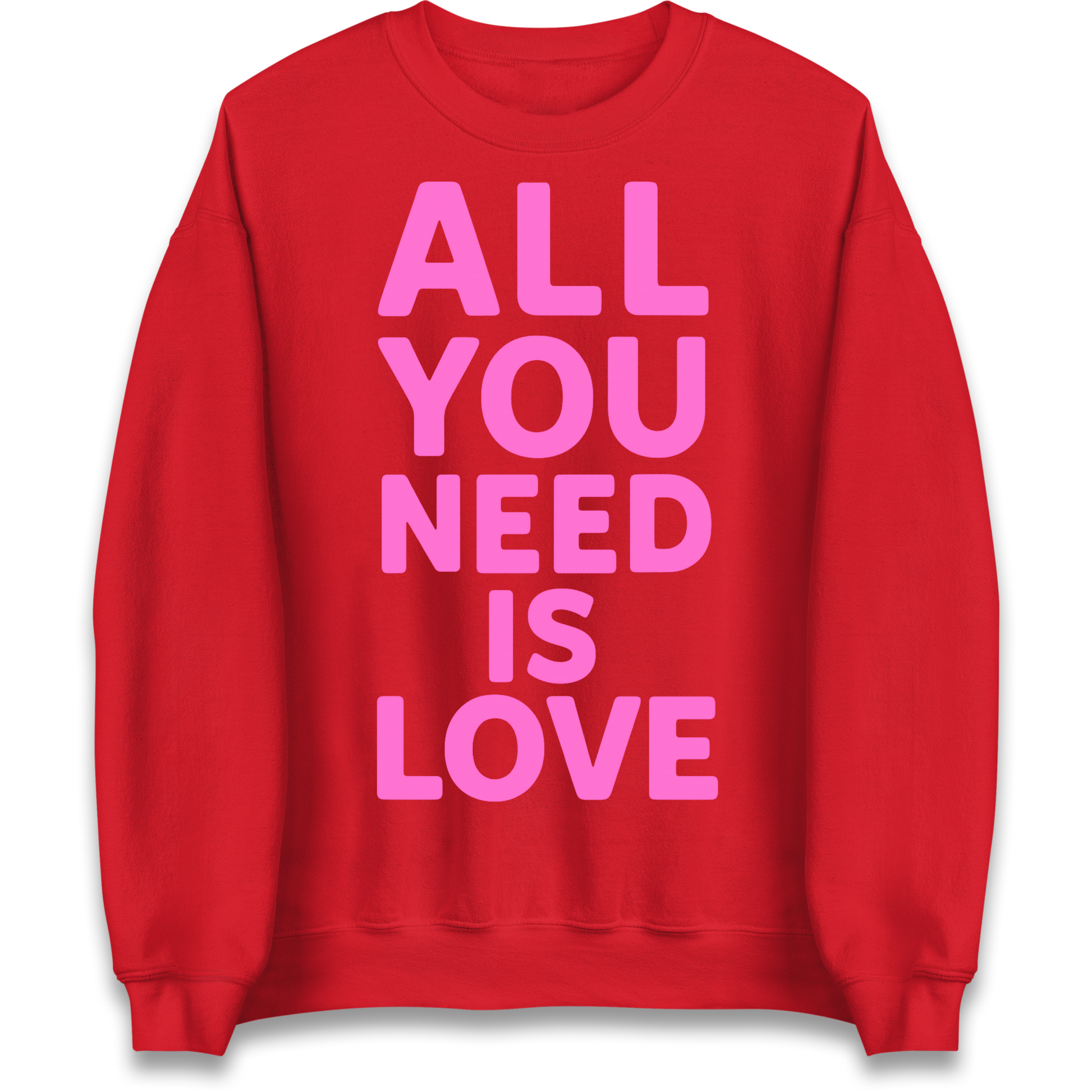 All You Need is Love Sweatshirt