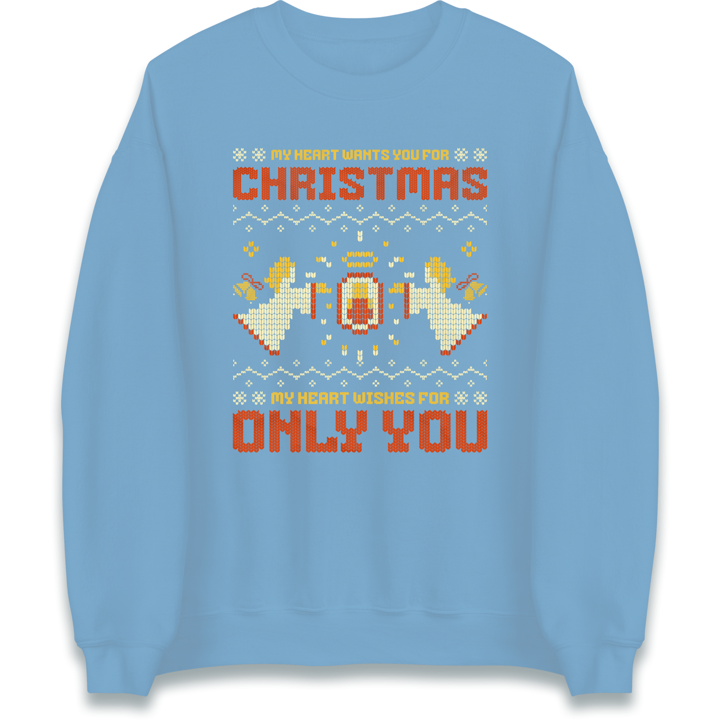 My Heart Wants You For Christmas Only You Christmas Sweatshirt