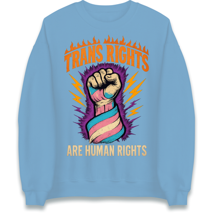 Trans Rights Are Human Rights Sweatshirt