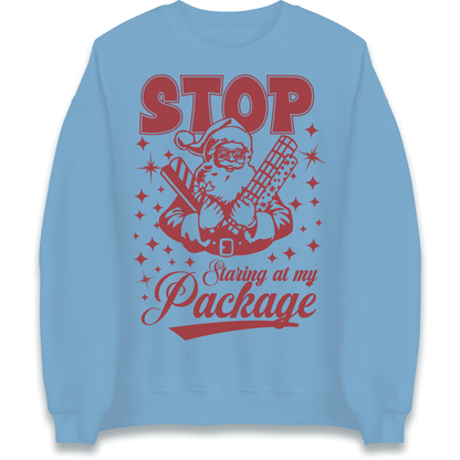 Stop Staring at My Package Christmas Sweatshirt