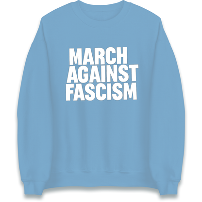 March Against Fascism Sweatshirt