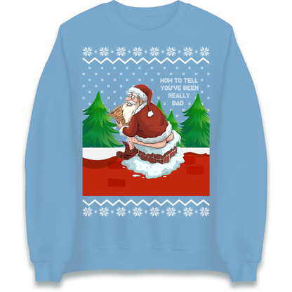 How To Tell That You've Been Really Bad Sweatshirt