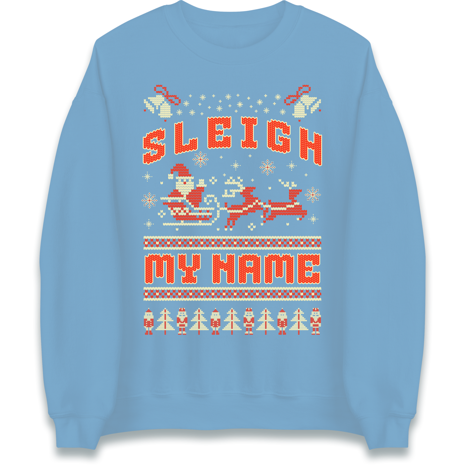 Sleigh My Name Christmas Sweatshirt