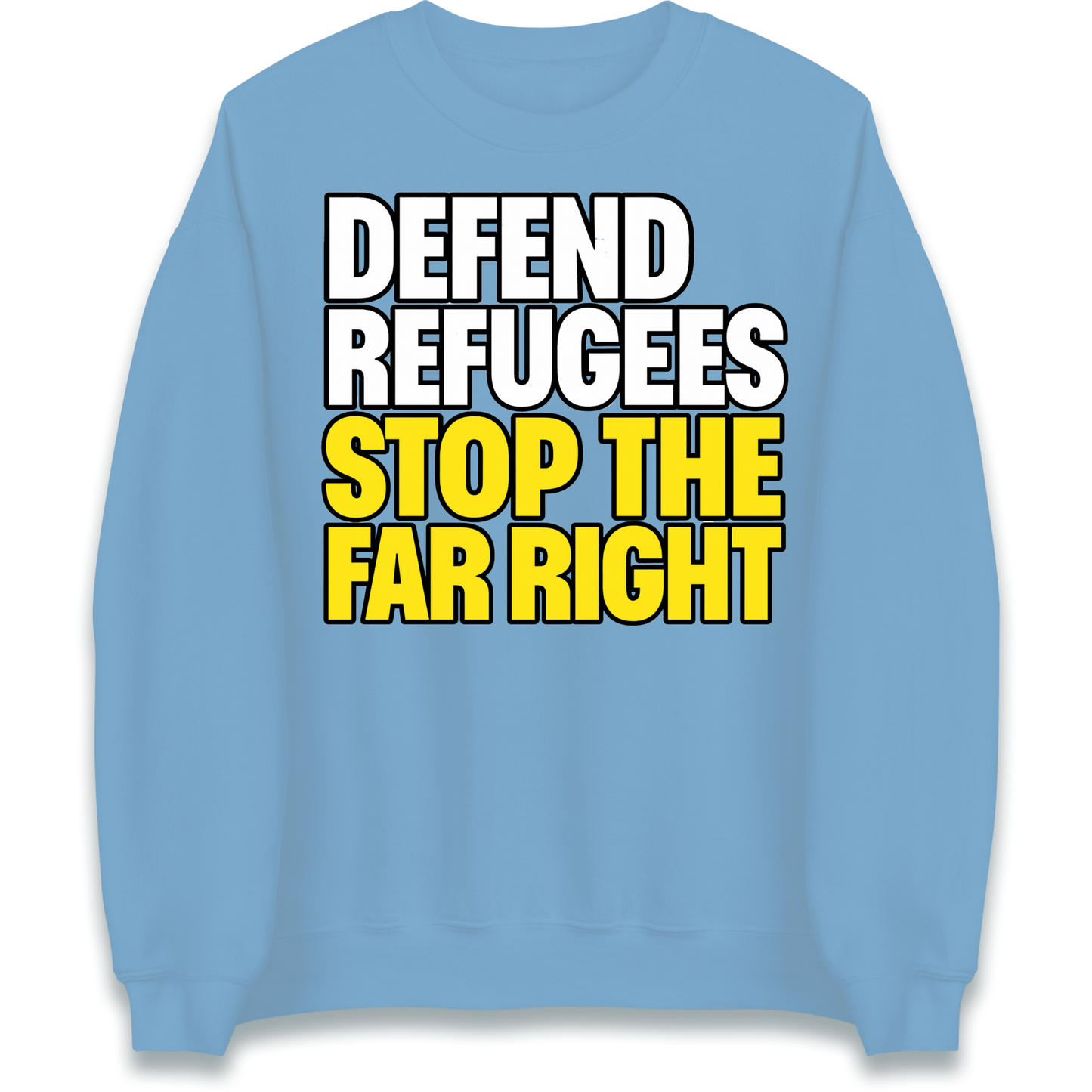 Defend Refugees Stop The Far Right Sweatshirt