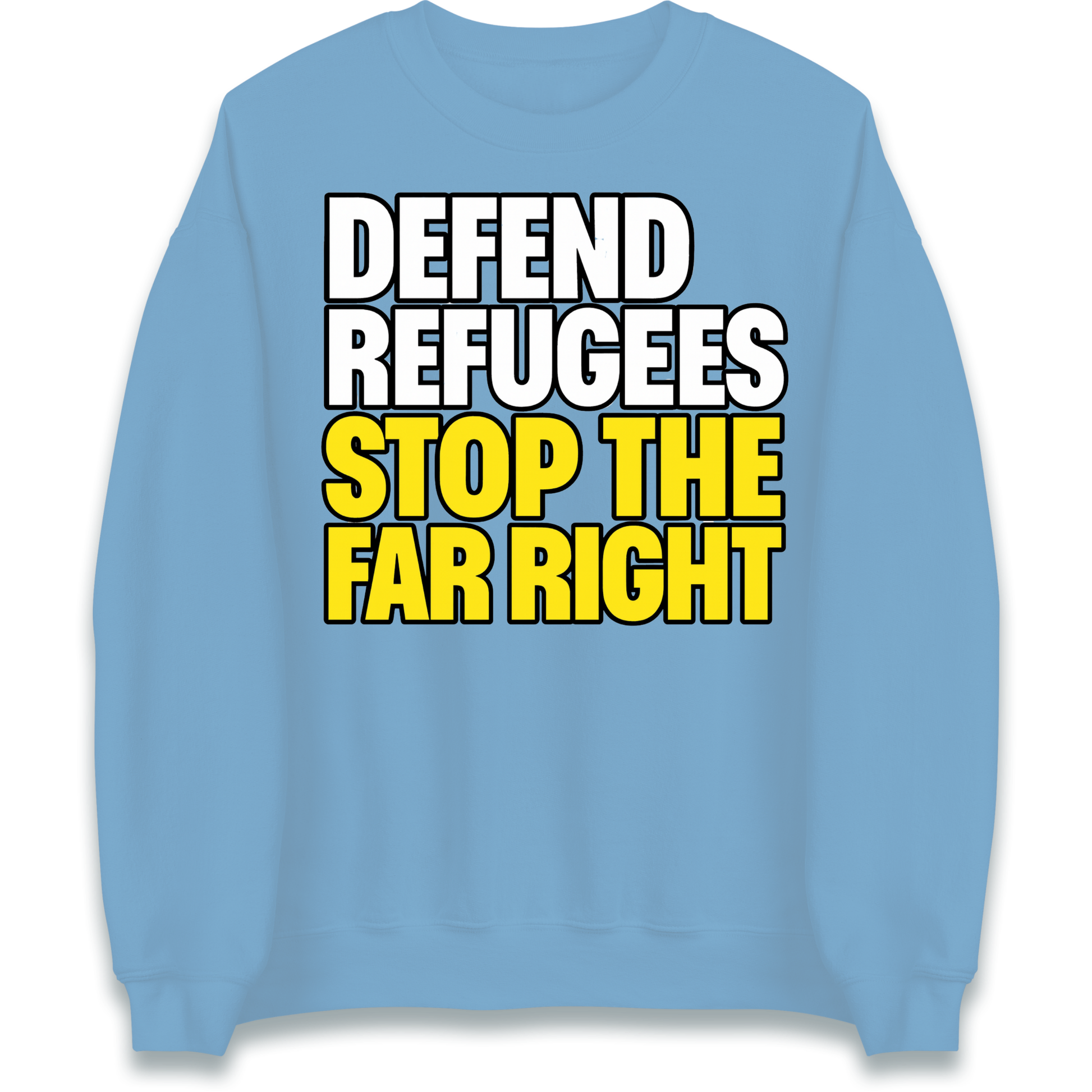 Defend Refugees Stop The Far Right Sweatshirt