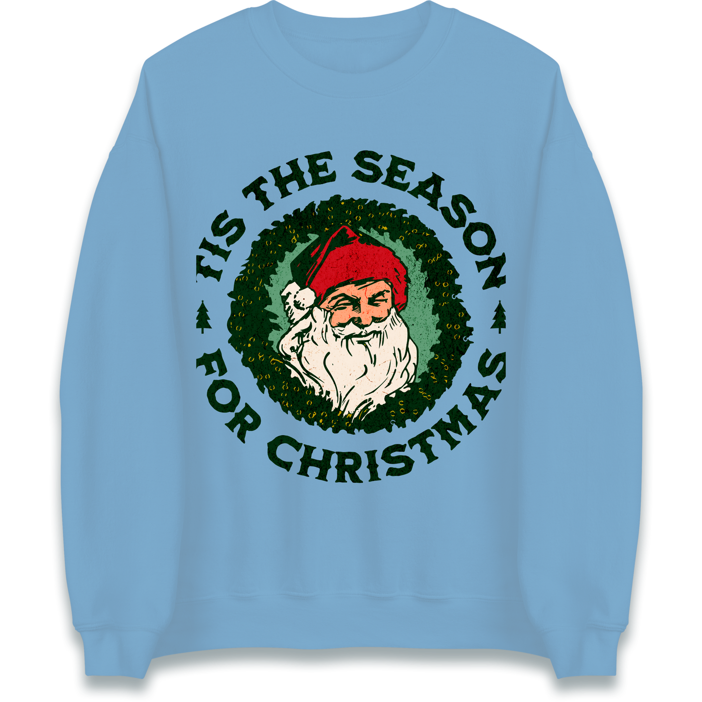 Tis The Season Santa Claus Christmas Sweatshirt
