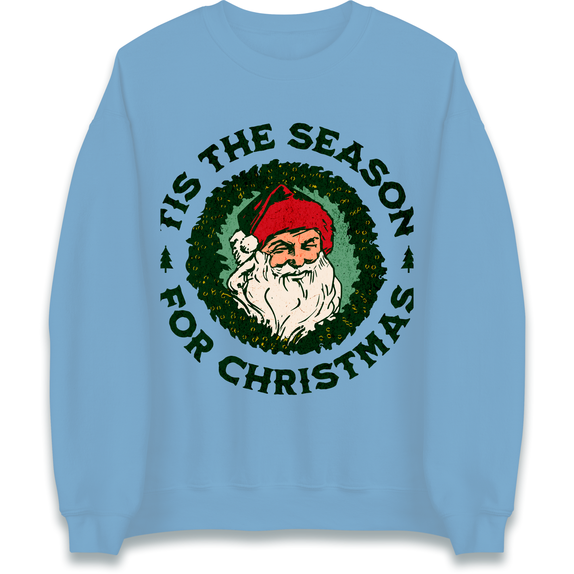 Tis The Season Santa Claus Christmas Sweatshirt